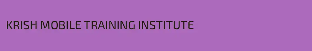 KRISH MOBILE TRAINING INSTITUTE